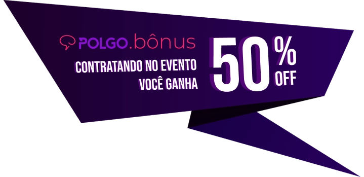 Polgo.bônus contratando no evento você ganha 50% off