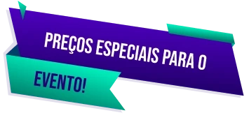 Preços especiais para o evento!